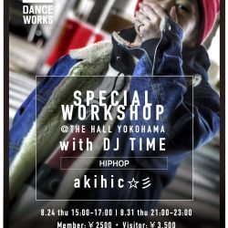 【akihic☆彡 SPECIAL WORKSHOP~DJ TIME~】※8/24(木)・8/31(木)開催