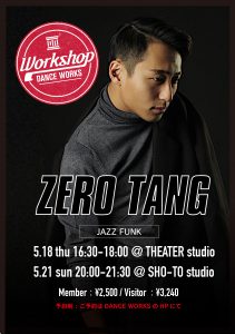 ZERO TANG SPECIAL WORKSHOP　5.18 , 21開催!!