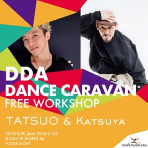 DDA DANCE CARAVAN FREE WORKSHOP〜TATSUO ＆ KATSUYA〜