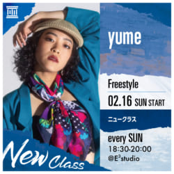 【NEW CLASS】yume / Freestyle ※2020.2.16〜Start!!