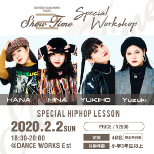 【SHOW TIME vol.2開催記念WS!!】HANA＋HINA＋YUKIHO＋Yuzuki / HIPHOP ※2/2開催