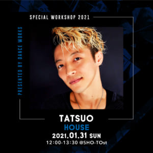 TATSUO / HOUSE SPECIAL WORKSHOP 2021