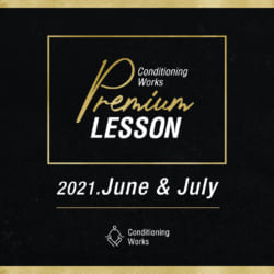 【Conditioning Class】2021.6,7 Premium Lesson INFORMATION