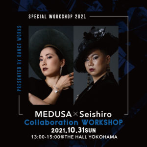 [2021.10.31] MEDUSA＋Seishiro Collaboration WORKSHOP
