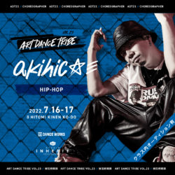 【ART DANCE TRIBE vol.23】akihic☆彡（from STUDIO INHERIT）作品参加者クラス内オーディション詳細