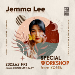 [ 2023.6.9(fri) ] Jemma Lee / SPECIAL WORKSHOP from KOREA