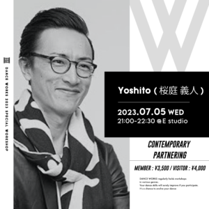 [ 2023.7.5(wed) ] Yoshito(櫻庭義人) / SPECIAL WORKSHOP from New York City