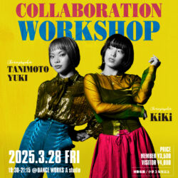 ART DANCE TRIBE vol.26開催記念】KiKi & 谷本有紀 Collaboration