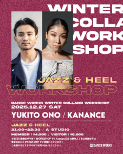 【WINTER WORKSHOP】KanancE & 大野幸人 / JAZZ&HEEL